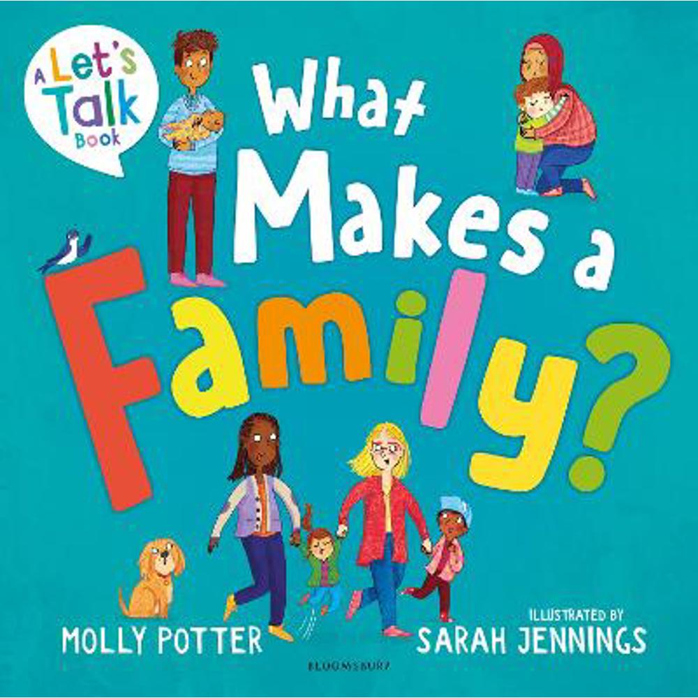 What Makes a Family?: A Let's Talk picture book to help young children understand different types of families (Hardback) - Molly Potter